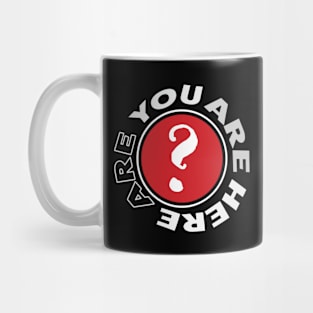 Are you are here? (Alternate) Mug